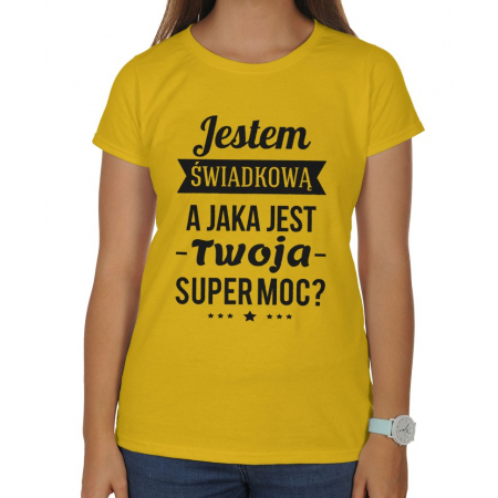 Koszulka dla świadkowej Jestem świadkową a jaka jest Twoja super moc?
